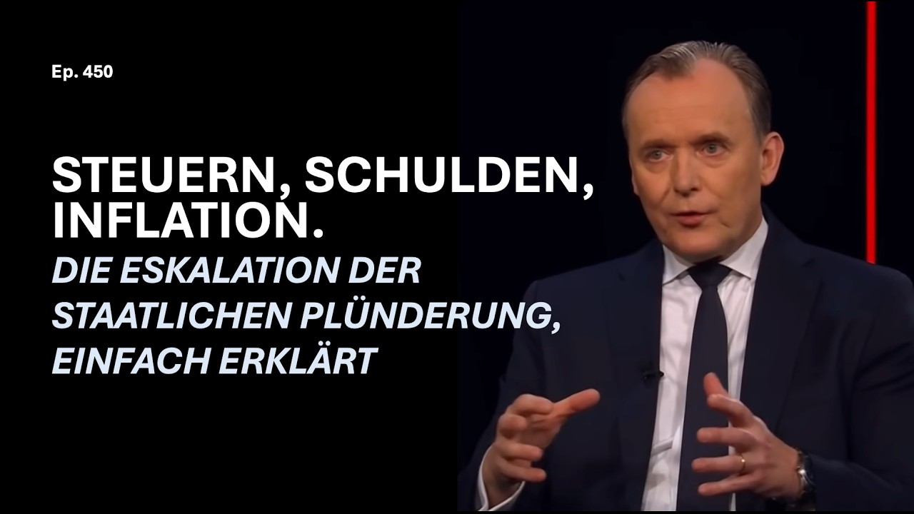 Ep. 450 | STEUERN, SCHULDEN, INFLATION. DIE ESKALATION DER STAATLICHEN PL&Uuml;NDERUNG, EINFACH ERKL&Auml;RT