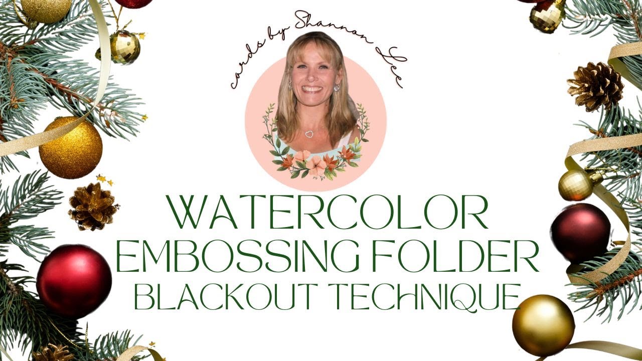 WATERCOLOR BLACKOUT EMBOSSING TECHNIQUE 