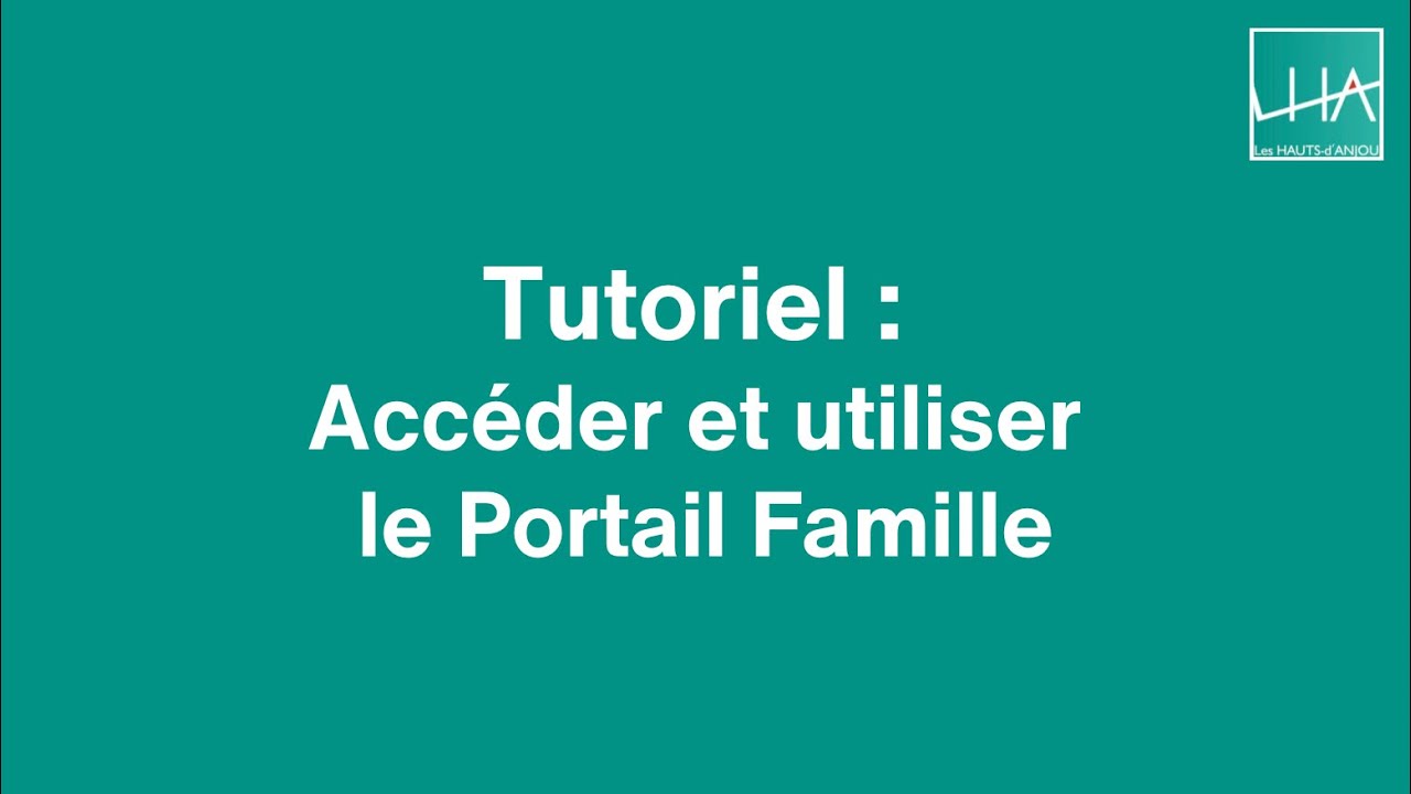 Tutoriel – Comment utiliser le Portail Famille des Hauts-d’Anjou