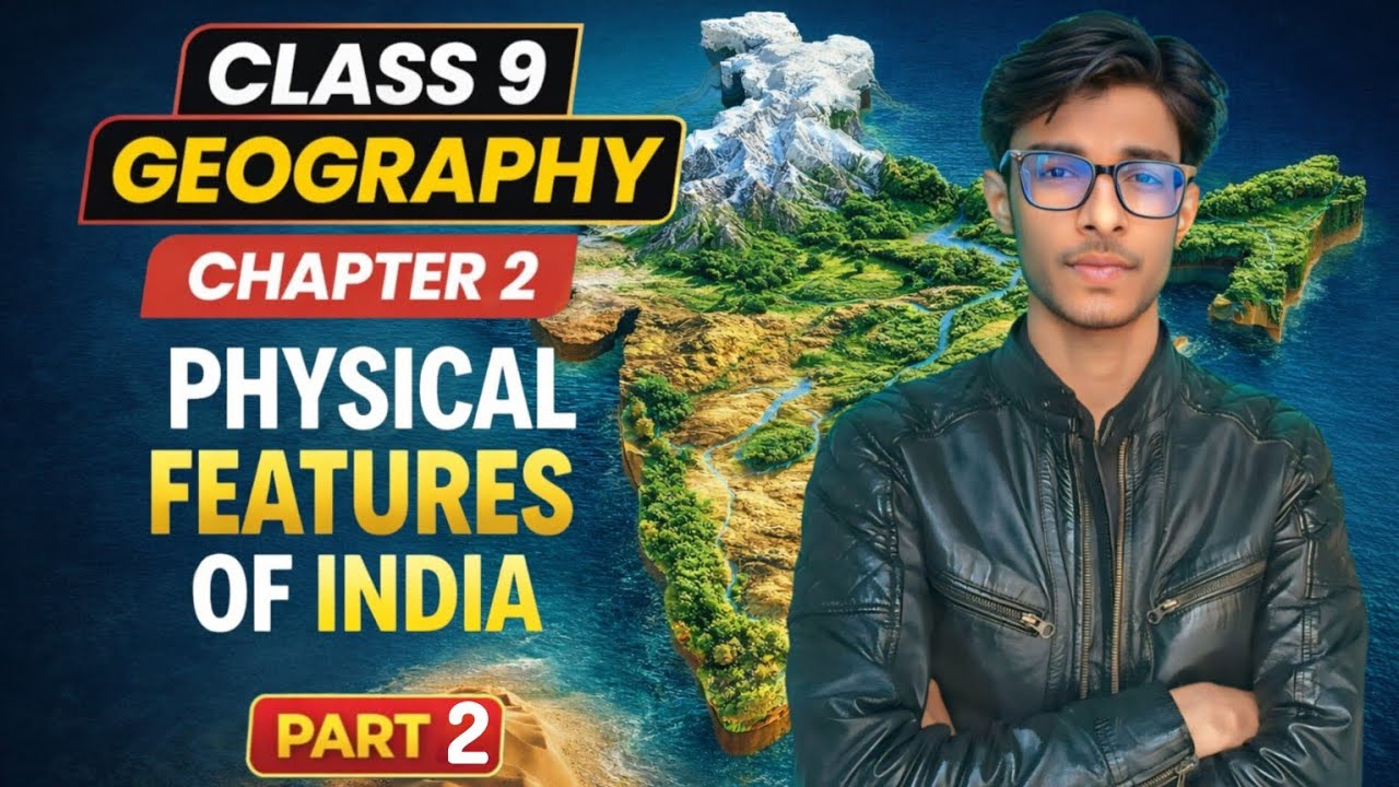 Physical Features Of India | Part 2 | Class 9 | Geography | Chapter 2 | Easy Explanation |
