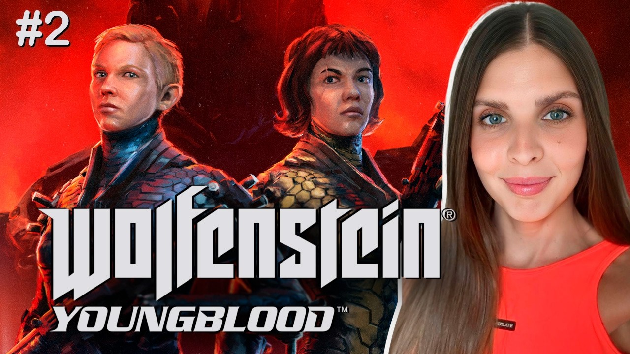 WOLFENSTEIN YOUNGBLOOD Прохождение | WOLFENSTEIN стрим PS5 | Часть 2