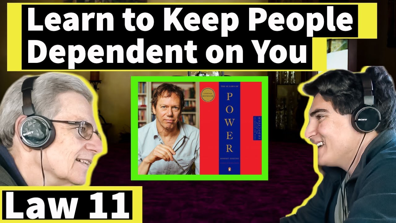 Law 11: Learn to Keep People Dependent on You | 48 Laws of Power by Robert Greene