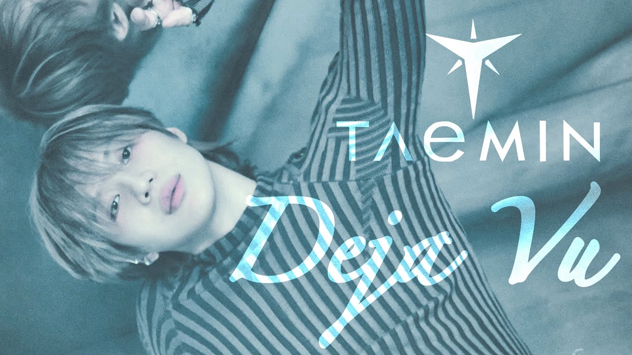 Deja Vu/TAEMIN 僕は何者なんだ 和訳歌詞