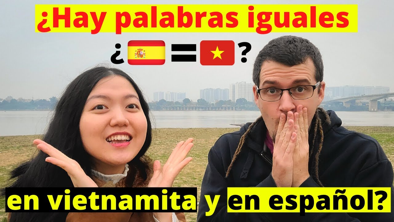 🎯🤩10+ palabras IGUALES en ESPAÑOL y VIETNAMITA 🇪🇸🇻🇳