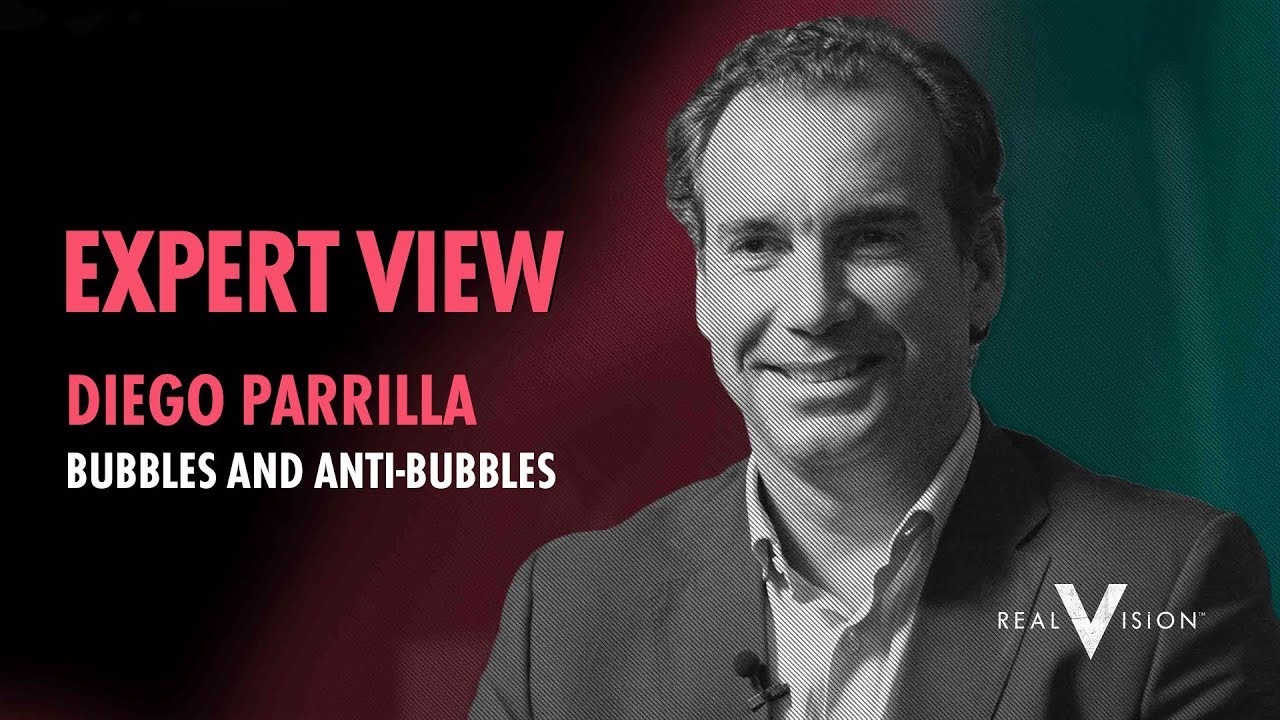 Bubbles And Anti-Bubbles | Expert View | Real Vision&trade;