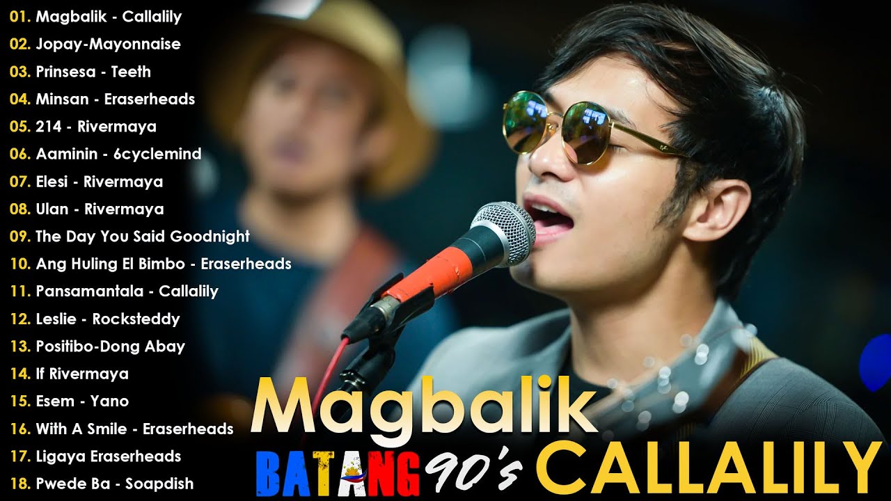 Callalily, The Teeth, 6cyclemind,Parokya Ni Edgar ,Eraserheads , Rivermaya - OPM Tunog Kalye 90s #5