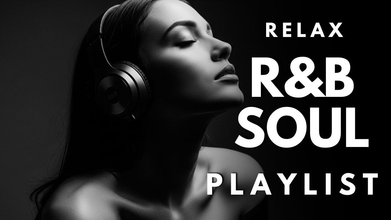 Relax R&B Soul Playlist 🎶 Cozy Vibes for Time to Care for Yourself