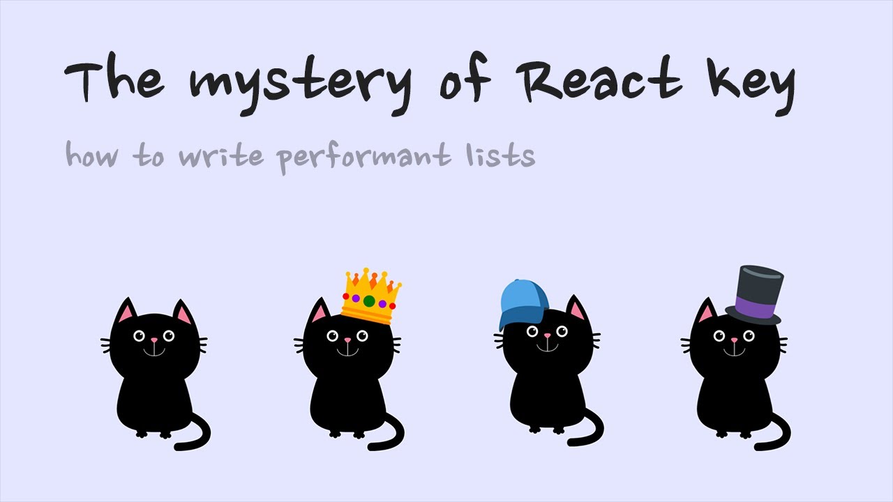 The mystery of React key: how to write performant lists
