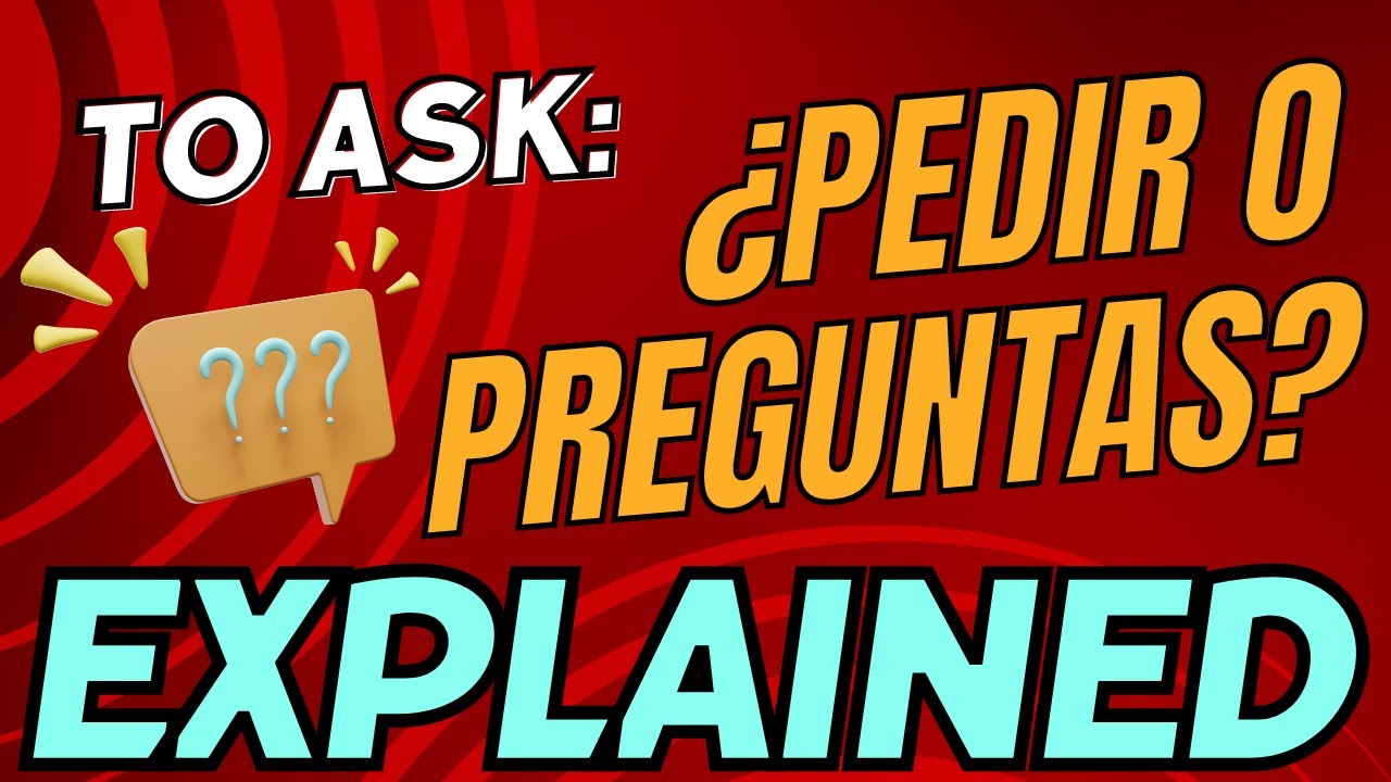TO ASK: What's the DIFFERENCE between PREGUNTAR and PEDIR?