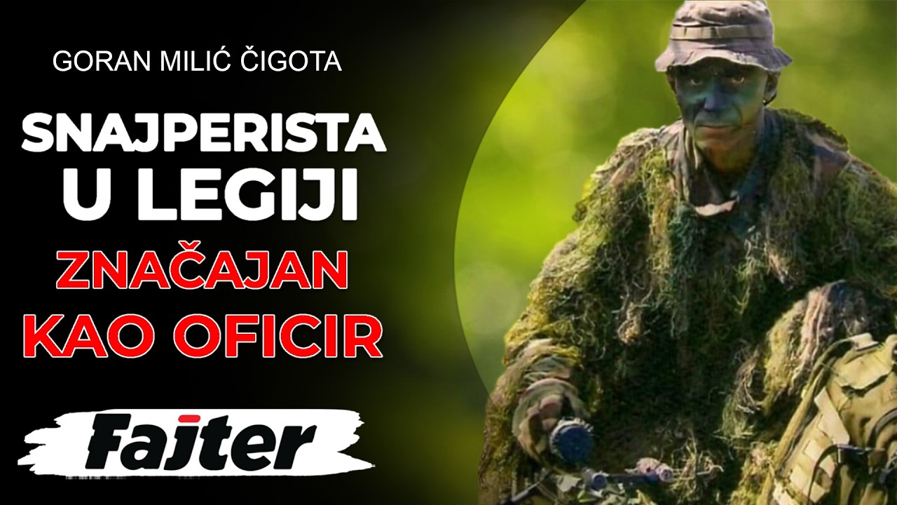GORAN MILIĆ ČIGOTA: SNAJPERISTA U LEGIJI STRANACA JE KOMLETAN VOJNIK KAO I OFICIR