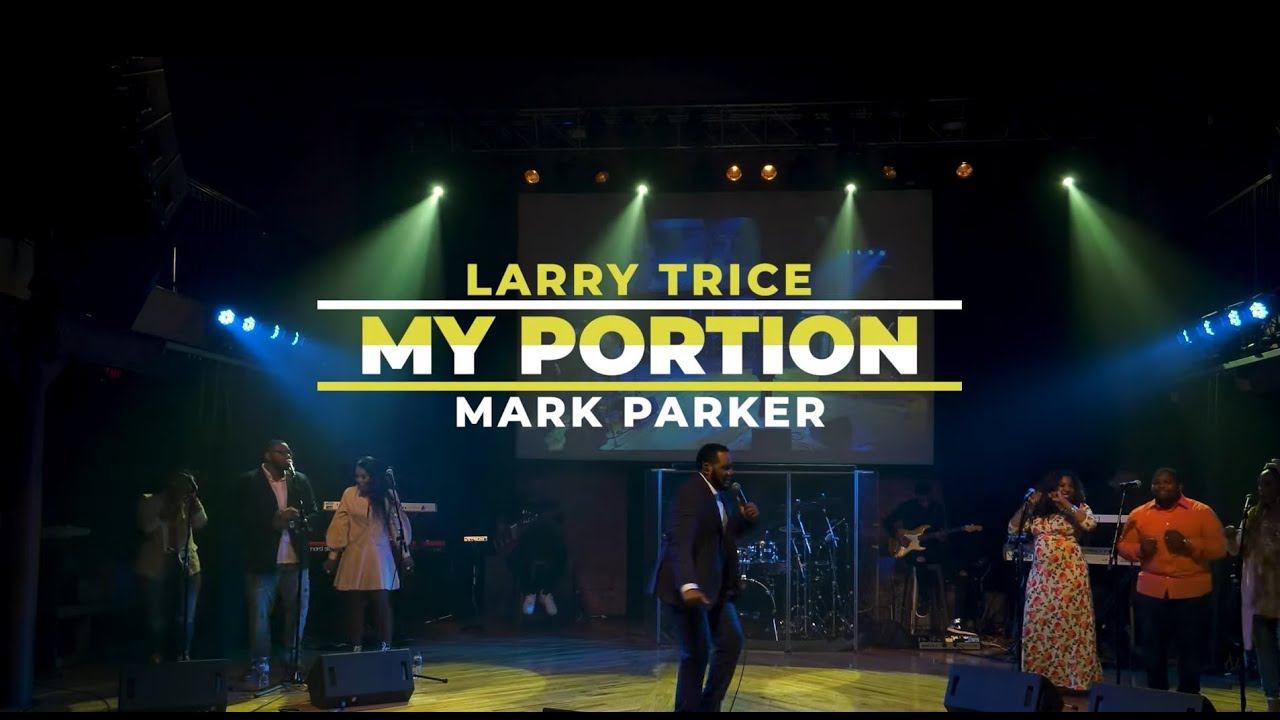 Larry Trice, Jr. feat. Mark Parker - My Portion (OFFICIAL LYRIC VIDEO)