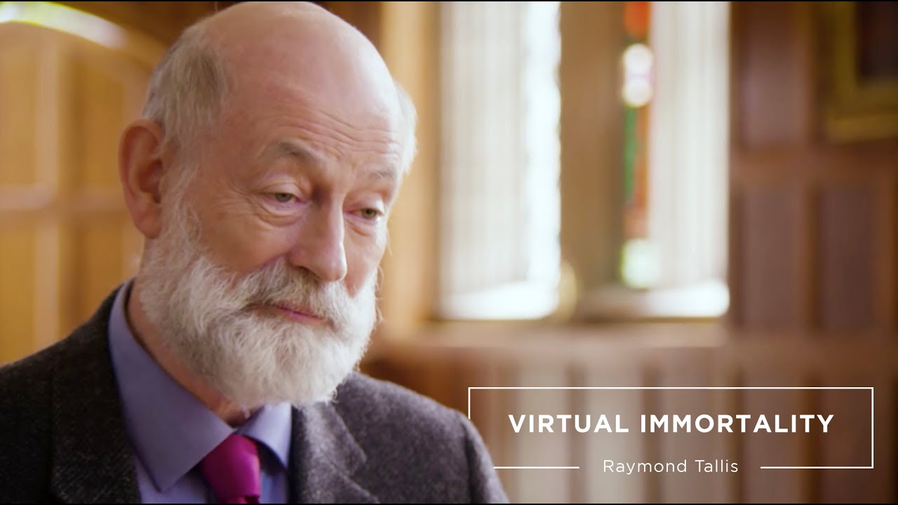 Raymond Tallis - Virtual Immortality