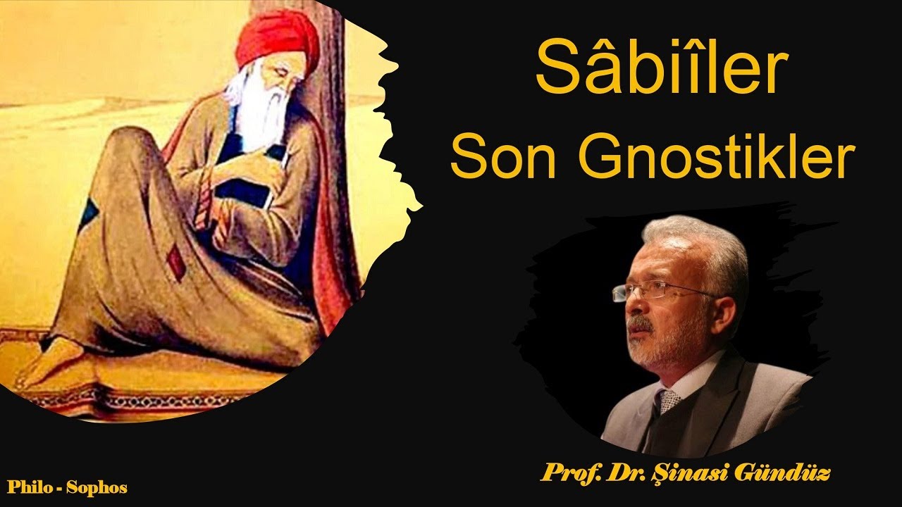 Sâbiîler Son Gnostikler - Prof. Dr. Şinasi Gündüz