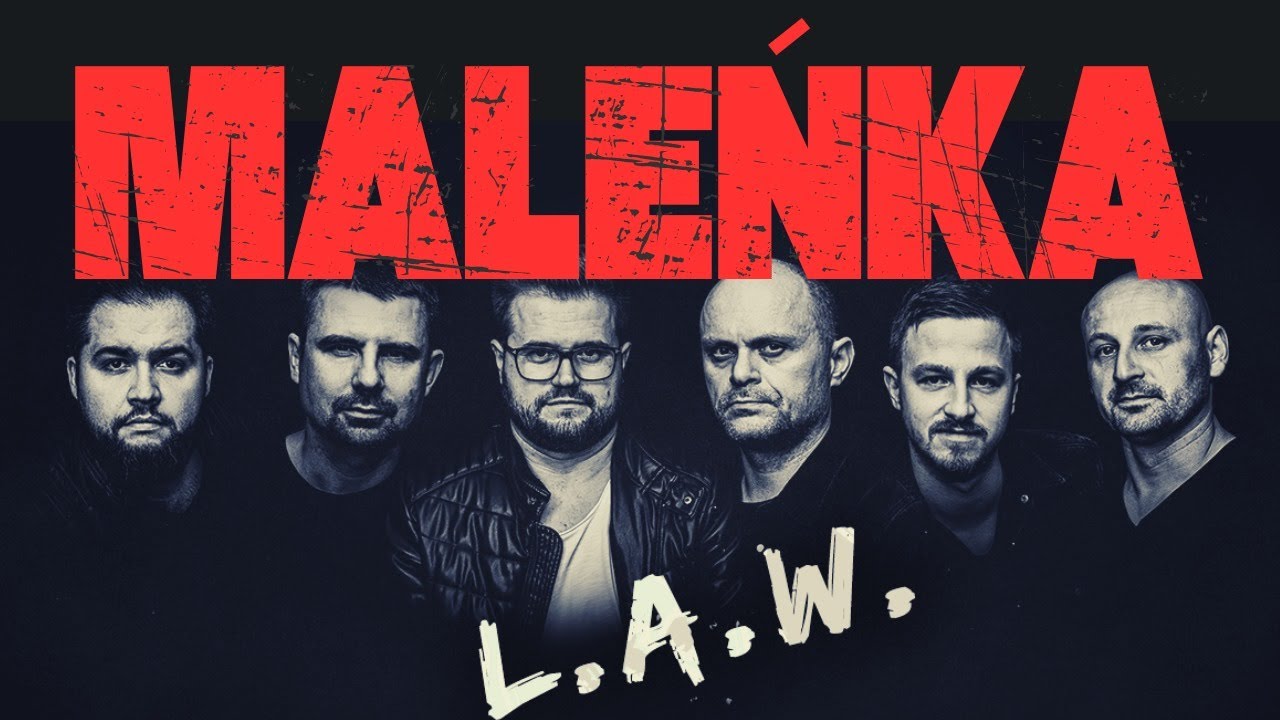 L.A.W - Maleńka