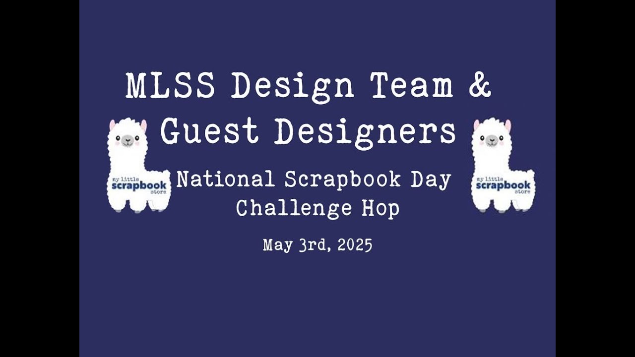 MLSS Design Team Hop (International Scrapbook Day)