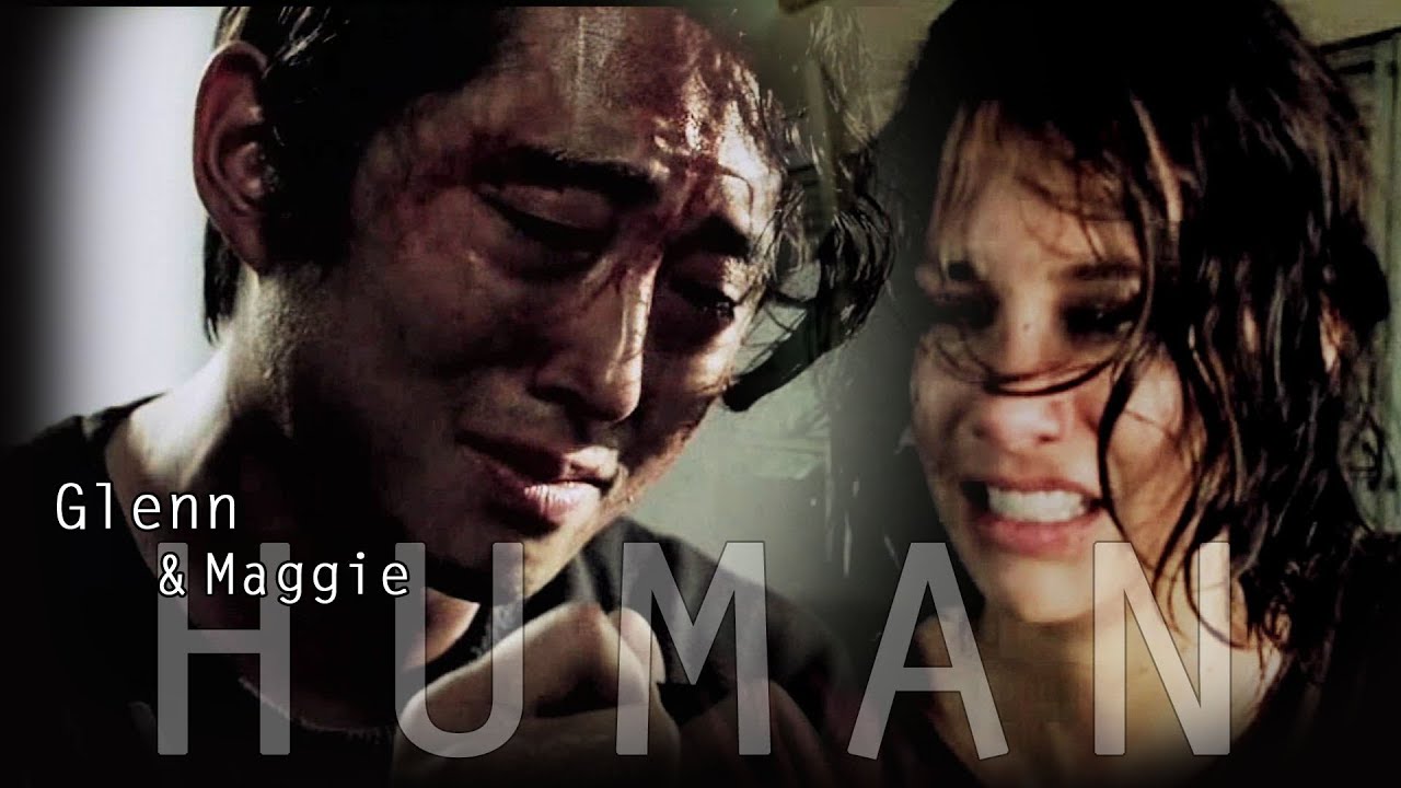 Glenn & Maggie || Human [TWD]