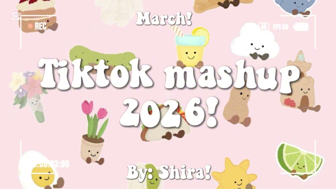 Tiktok mashup 2026!🧸