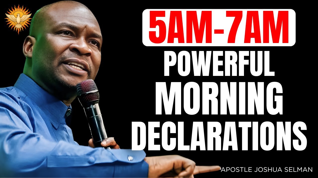 START YOUR DAY STRONG: 5AM - 7AM POWERFUL MORNING DECLARATIONS | Joshua Selman Morning Prayer