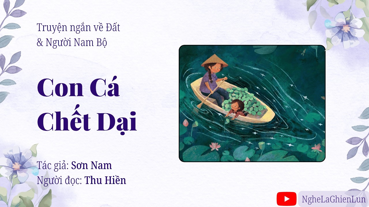 Con Cá Chết Dại – Sơn Nam | Truyện Ngắn về Đất & Người Nam Bộ