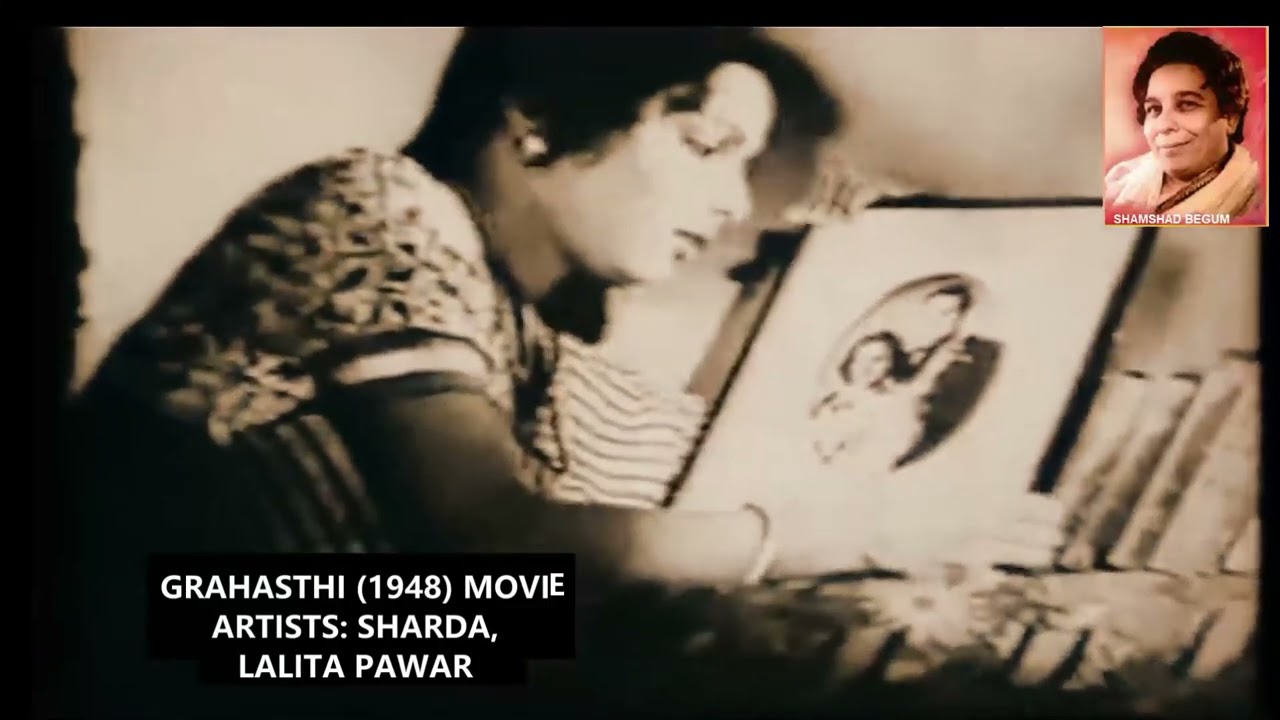1948-Grihasthi-01-Best Video-Shamshad Begum-Wah Ri Duniya Wah Re Zamane-Shakeel Badayuni-GhulamMohd