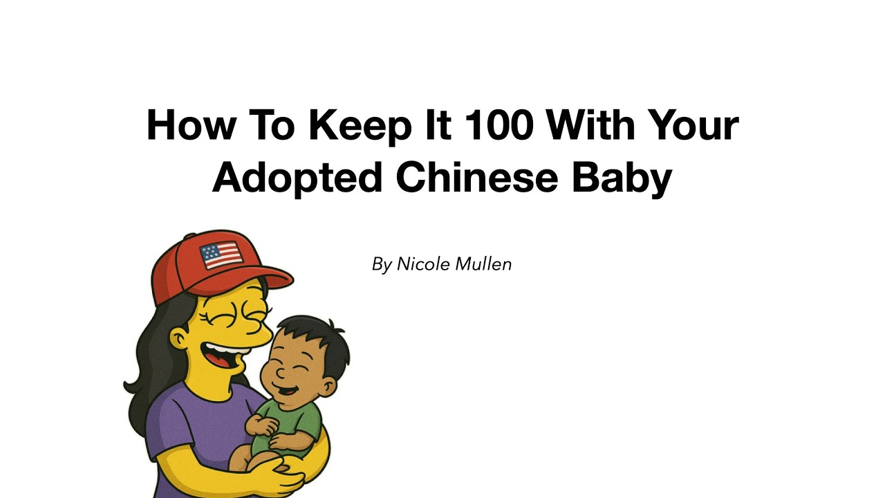 How To Keep It 100 With Your Adopted Chinese Baby