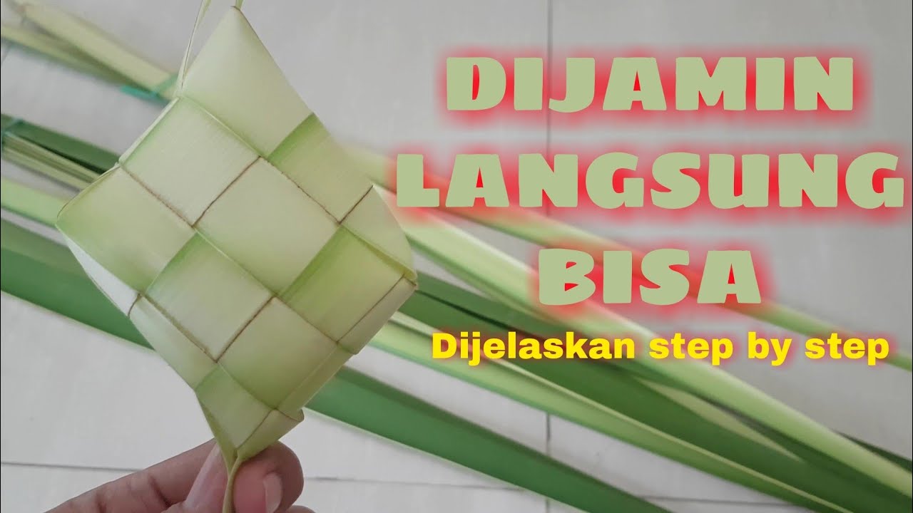 TUTORIAL MEMBUAT KETUPAT DENGAN PENJELASAN LENGKAP
