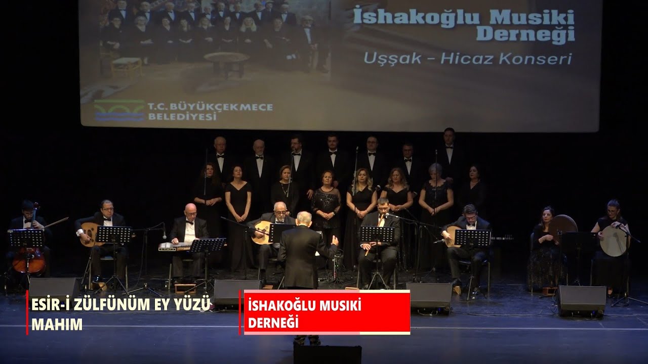KORO - ESİR İ ZÜLFÜNÜM EY YÜZÜ MAHIM