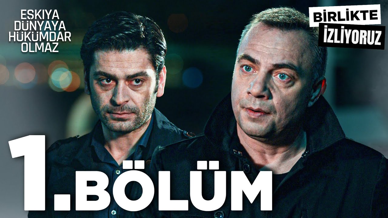 Eşkıya Dünyaya Hükümdar Olmaz 1. Bölüm | Birlikte İzliyoruz