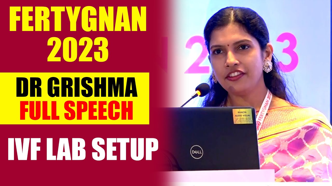 Ferty9 FERTYGNAN 2023 : SettingUp Best IVF Lab Setup | Dr Grishma Full Speech | Infertility Hospital