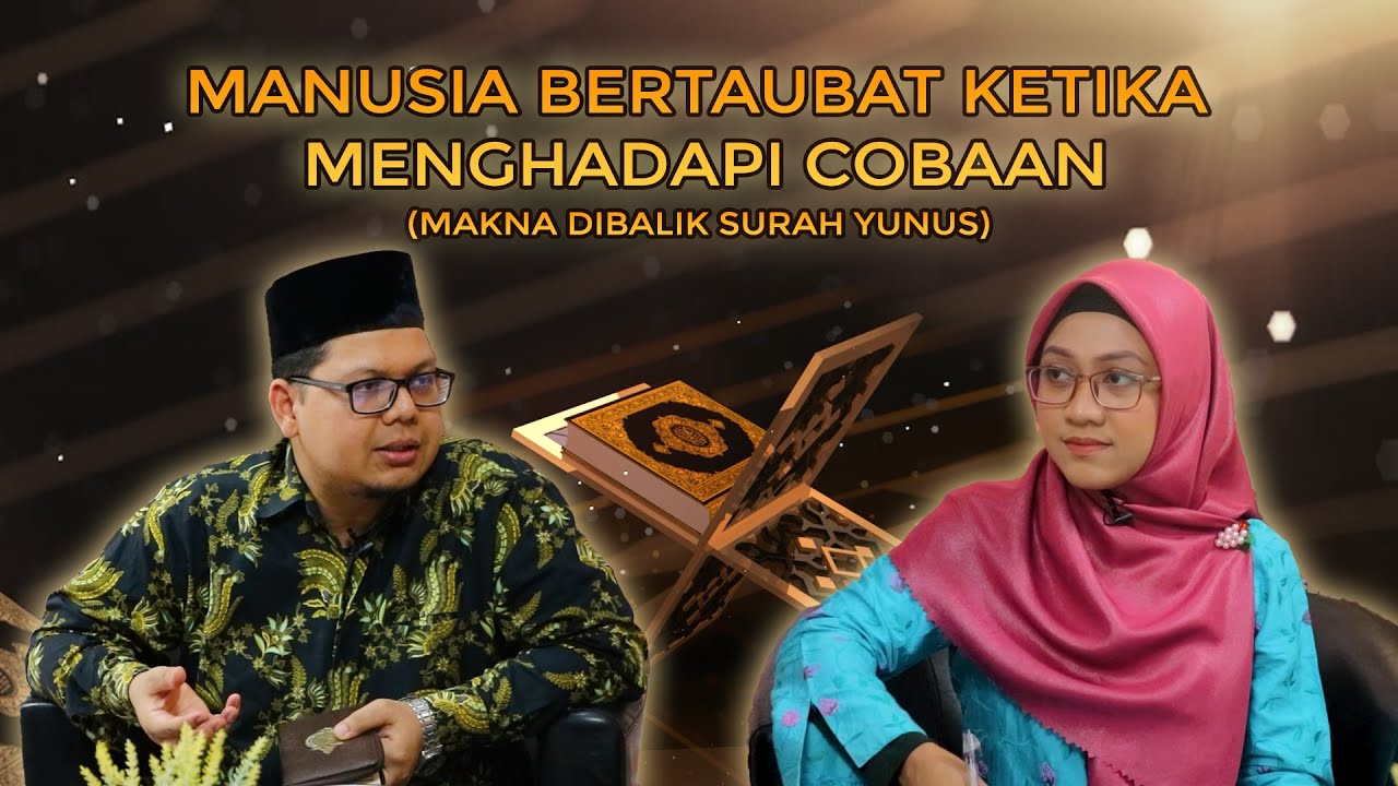 MAKNA SURAH YUNUS - BEBERAPA KARAKTER MANUSIA Eps11