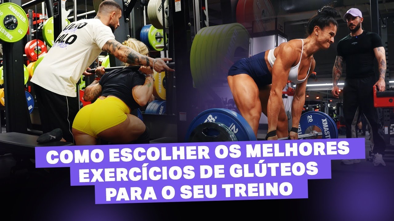 AULA: COMO ESCOLHER OS MELHORES EXERCÍCIOS DE GLÚTEOS PARA CADA TREINO