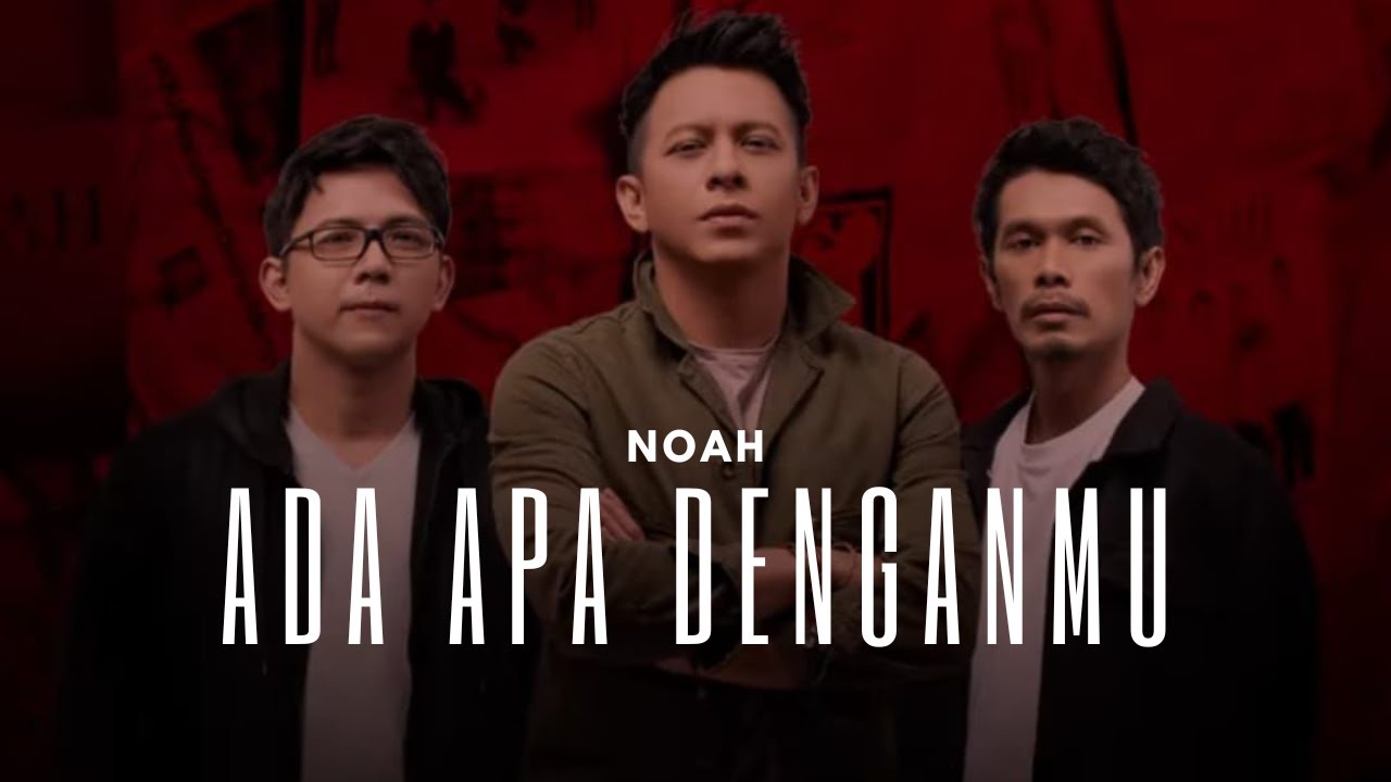 ADA APA DENGANMU - NOAH