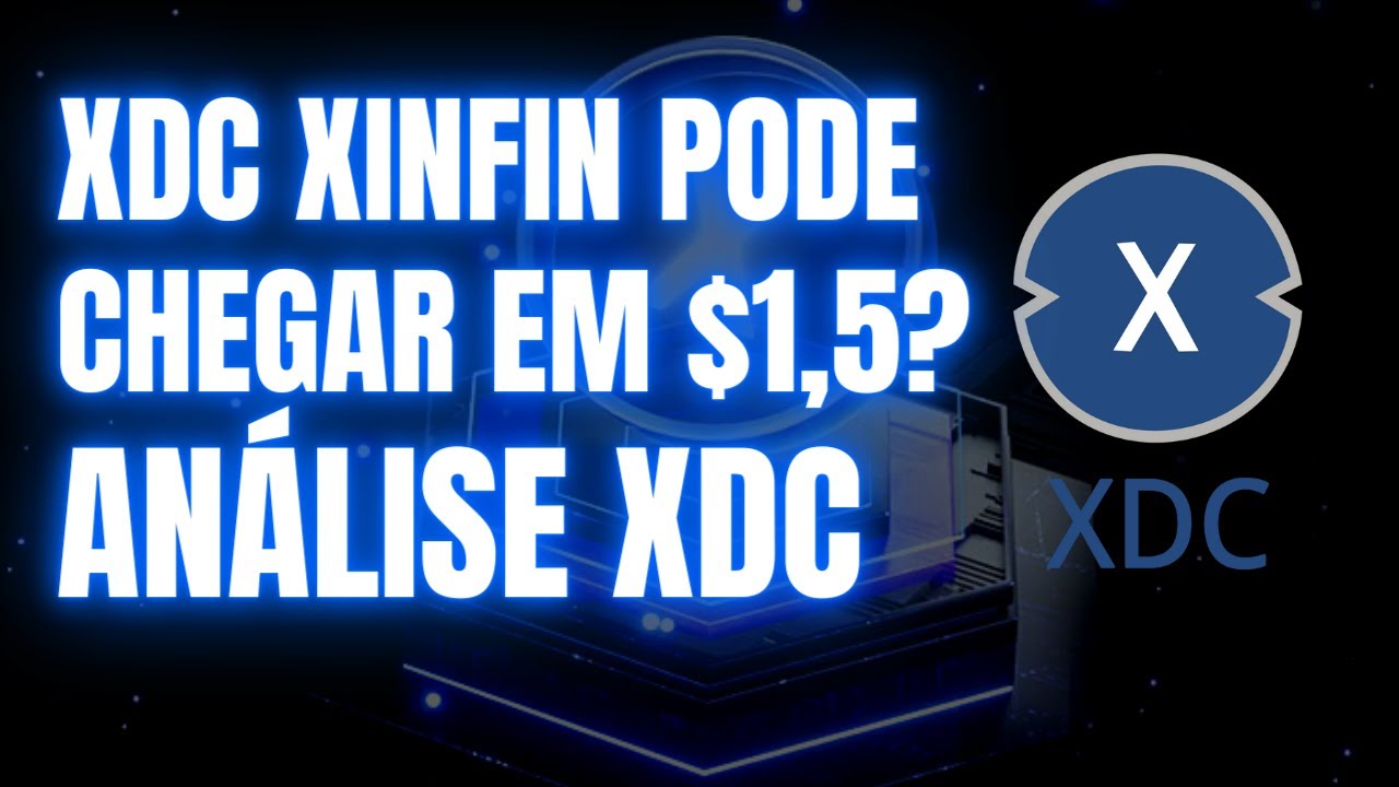 XDC XINFIN PODE CHEGAR EM $1,5 ? AN&Aacute;LISE COMPLETA PARA XDC