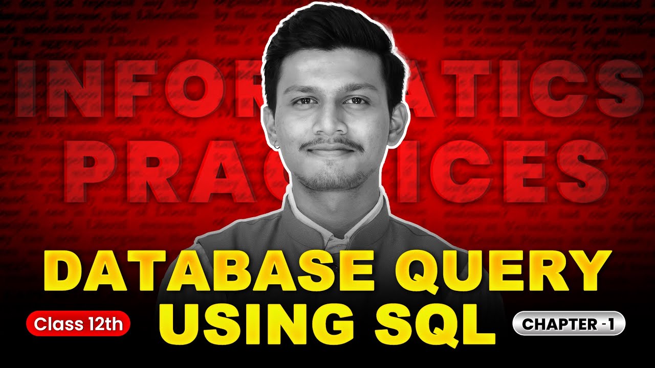 Database Queries using SQL | Class 12 IP Chapter 1 by Kartik Sir