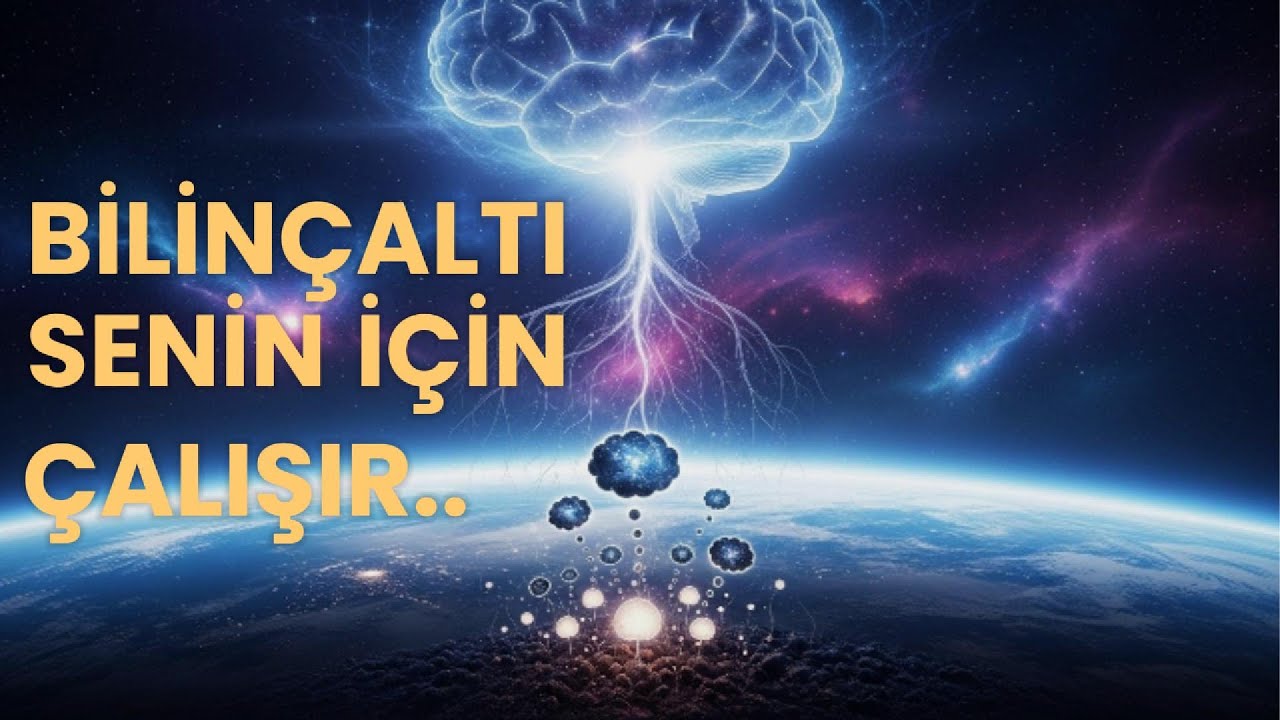 Bilinçaltı Senin İçin Çalışır... | Bilinçaltının Gücü...