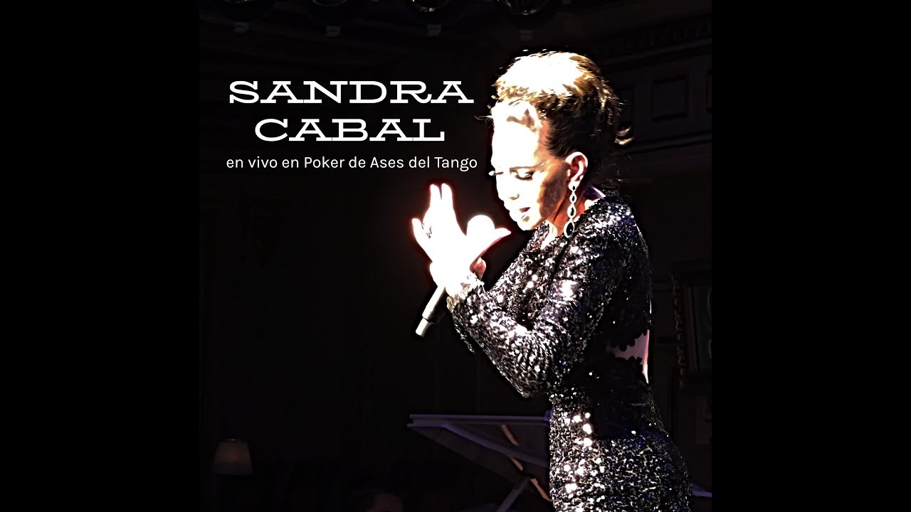 AHORA NO ME CONOCÉS  - SANDRA CABAL (En vivo Poker de Ases del Tango)