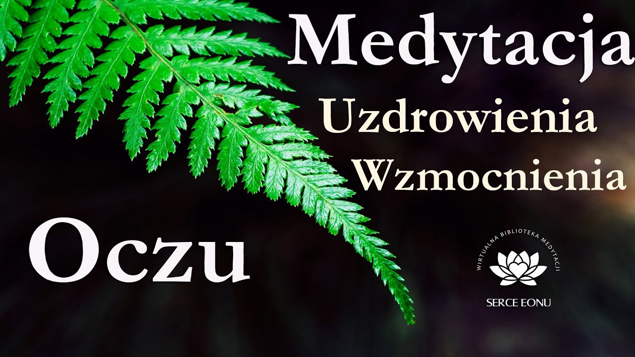 Medytacja Uzdrowienie i Wzmocnienie  OCZU - WZROKU