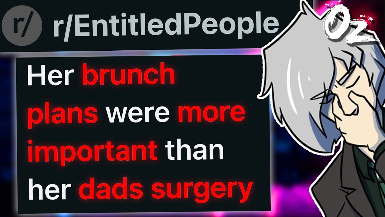 r/EntitledPeople She Tried to Reschedule Her Father's Surgery For Brunch Plans