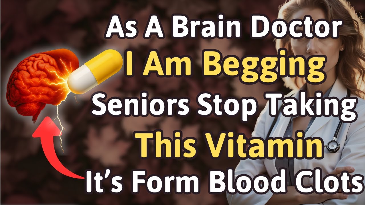 As a BRAIN Doctor, I&rsquo;m SHOCKED: THIS Vitamin Raises Stroke Risk Overnight | Advice For Elderly