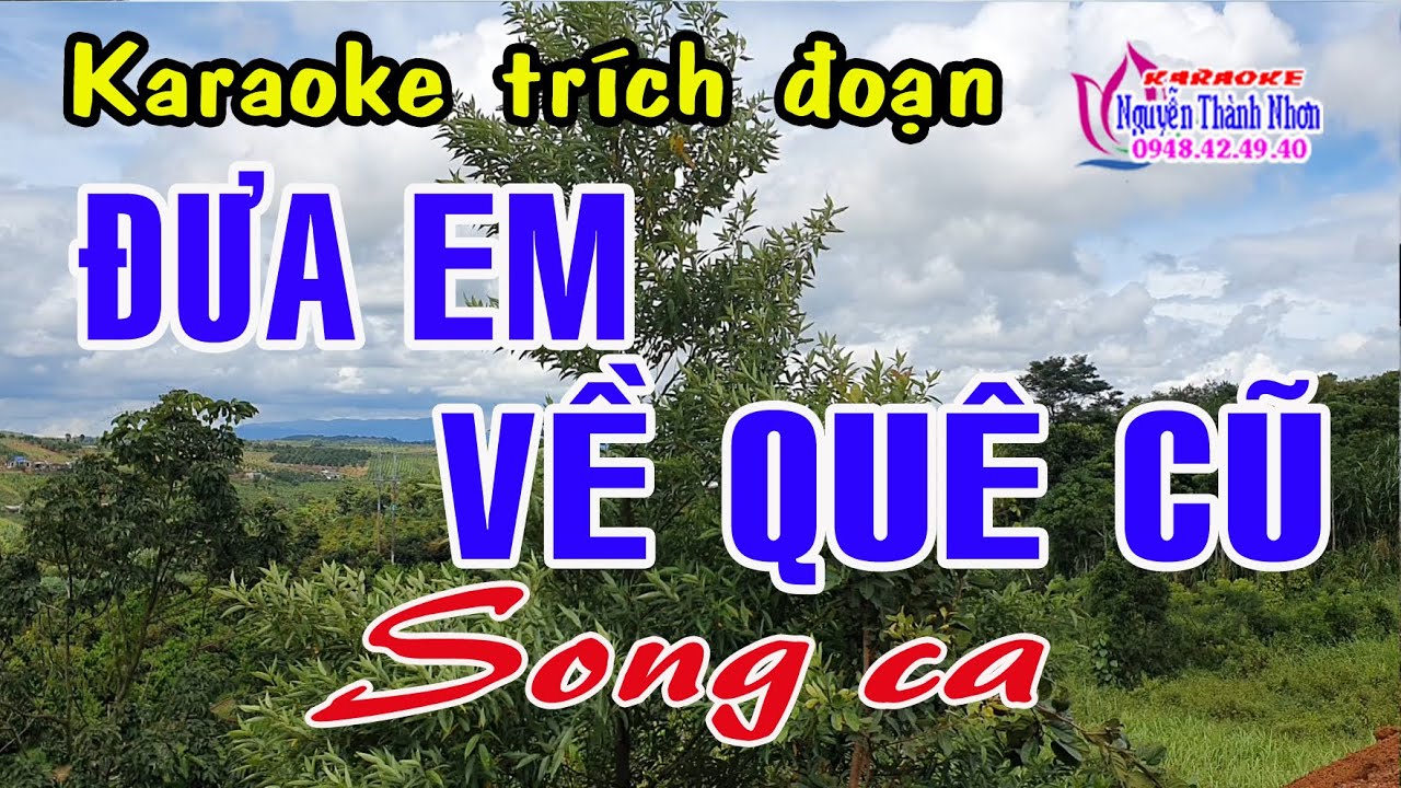 Karaoke trích đoạn ĐƯA EM VỀ QUÊ CŨ - SONG CA
