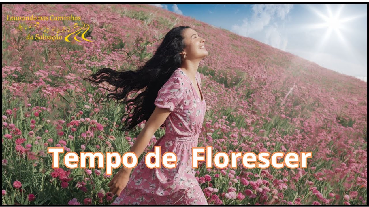 🌸 Tempo de Florescer 🌸 - Louvor de Renovação, Esperança e Promessas Cumpridas ✨)