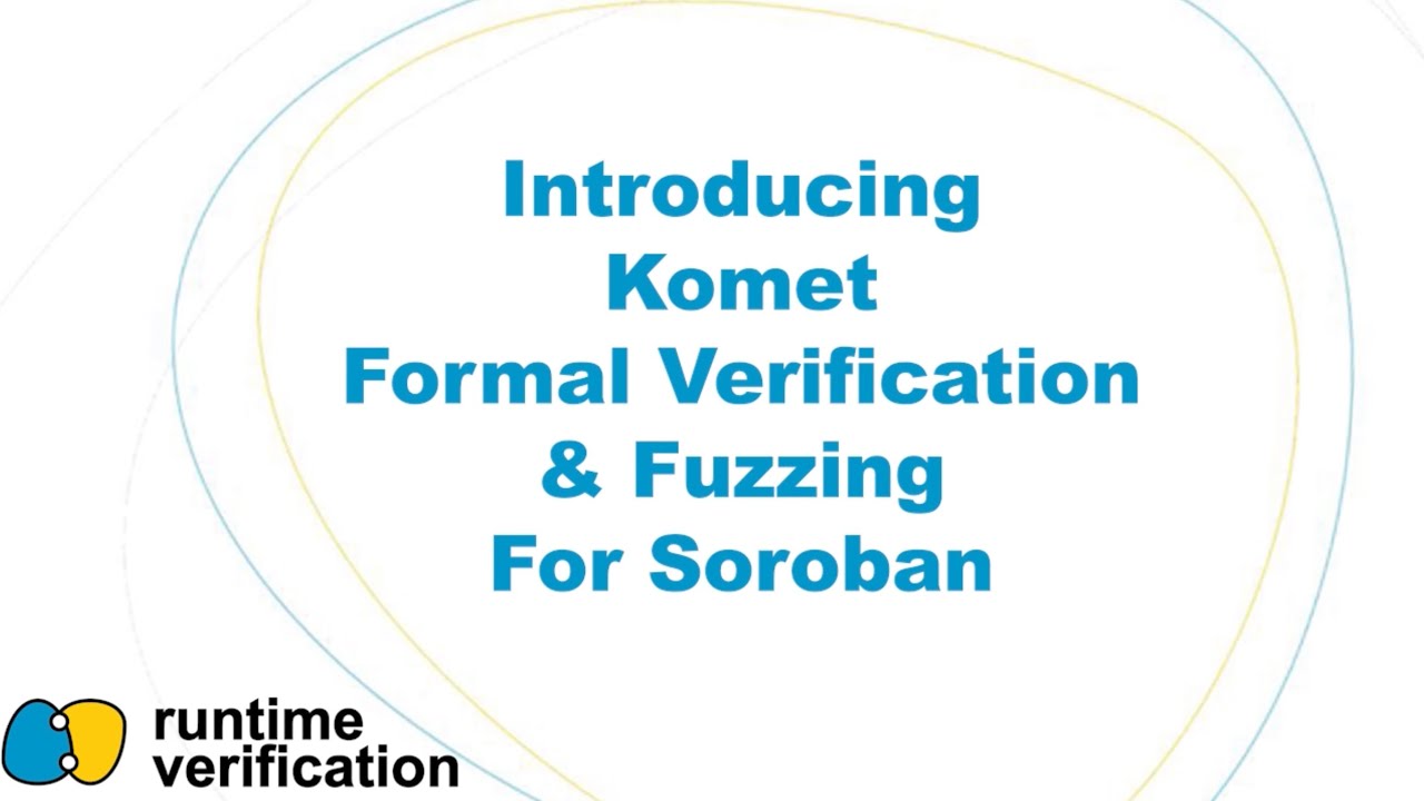 Introducing Komet: Formal Verification and Fuzzing for Soroban