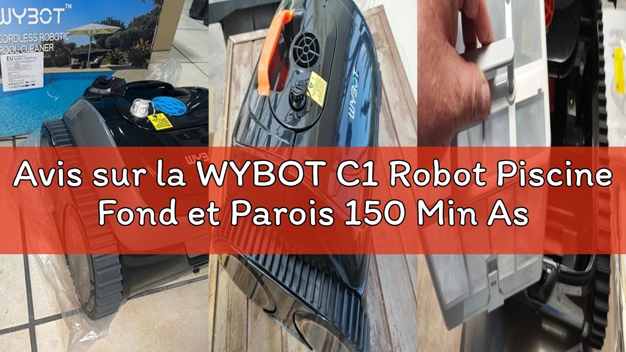 Avis sur la WYBOT C1 Robot Piscine Fond et Parois 150 Min Aspirateur Piscine avec Planification Inte
