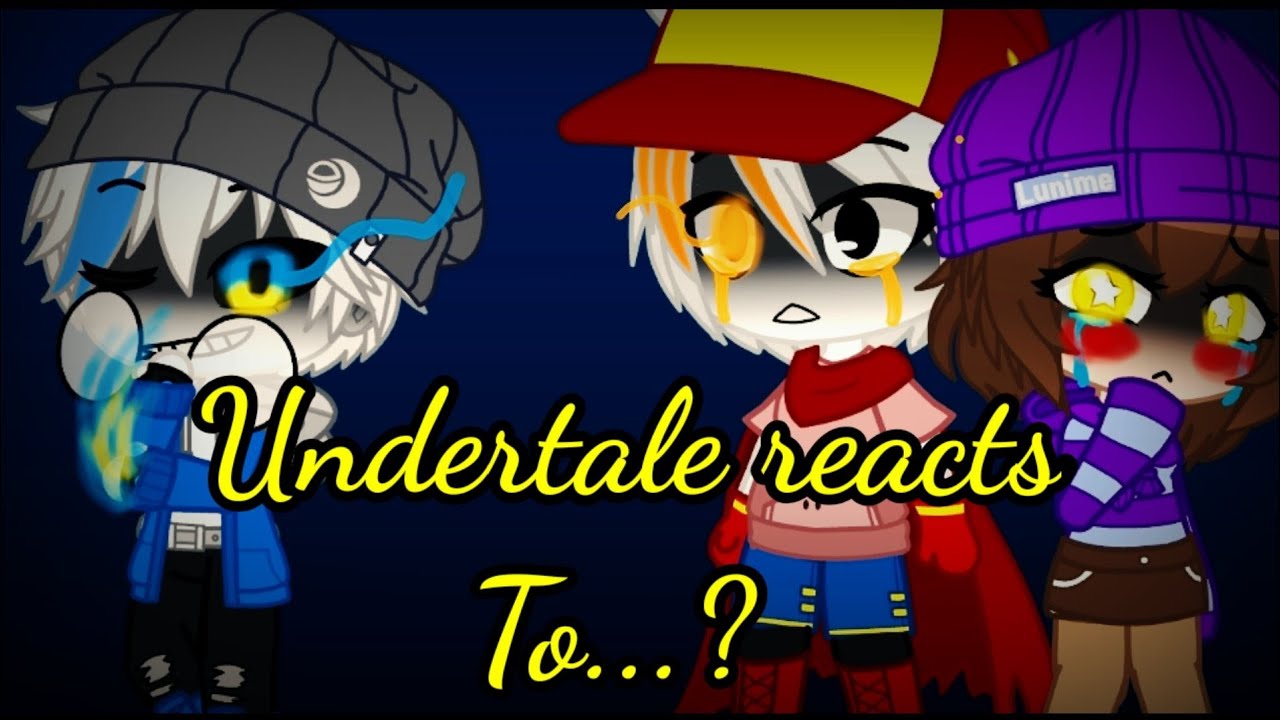 Undertale reacts to...?||Lazy||
