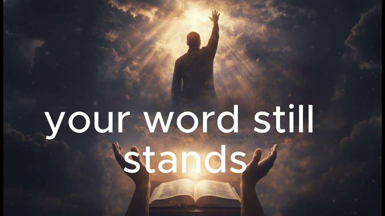 YOUR WORD STILL STAND