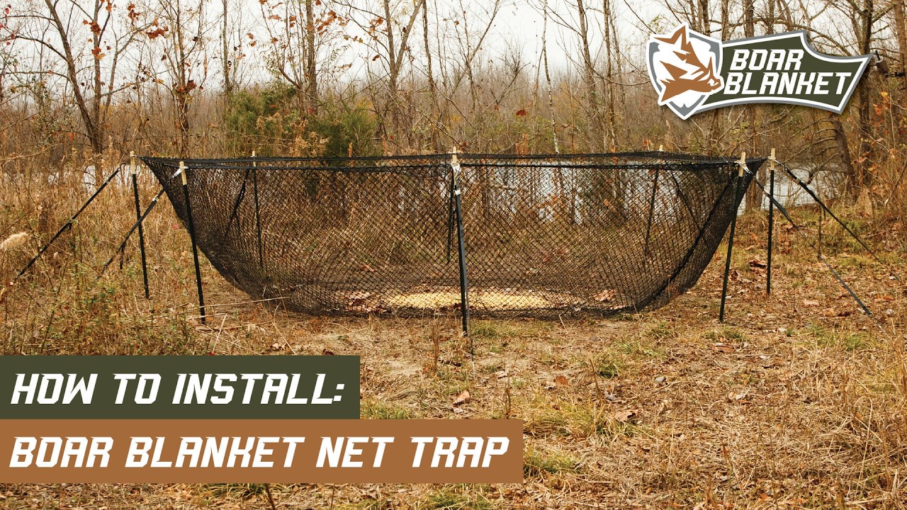How To Install A Boar Blanket Net Trap