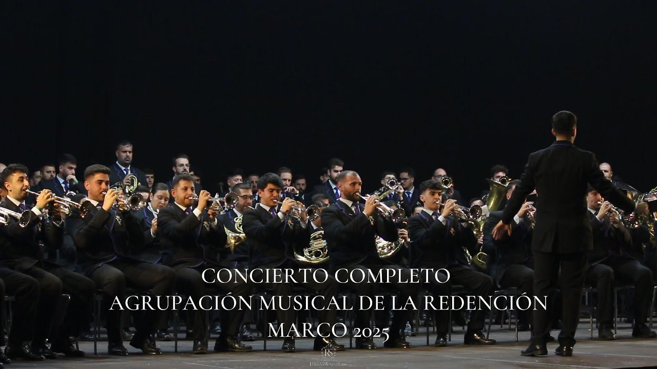 CONCIERTO COMPLETO DE LA AGRUPACIÓN MUSICAL DE LA REDENCIÓN DE SEVILLA I MARCO 2025