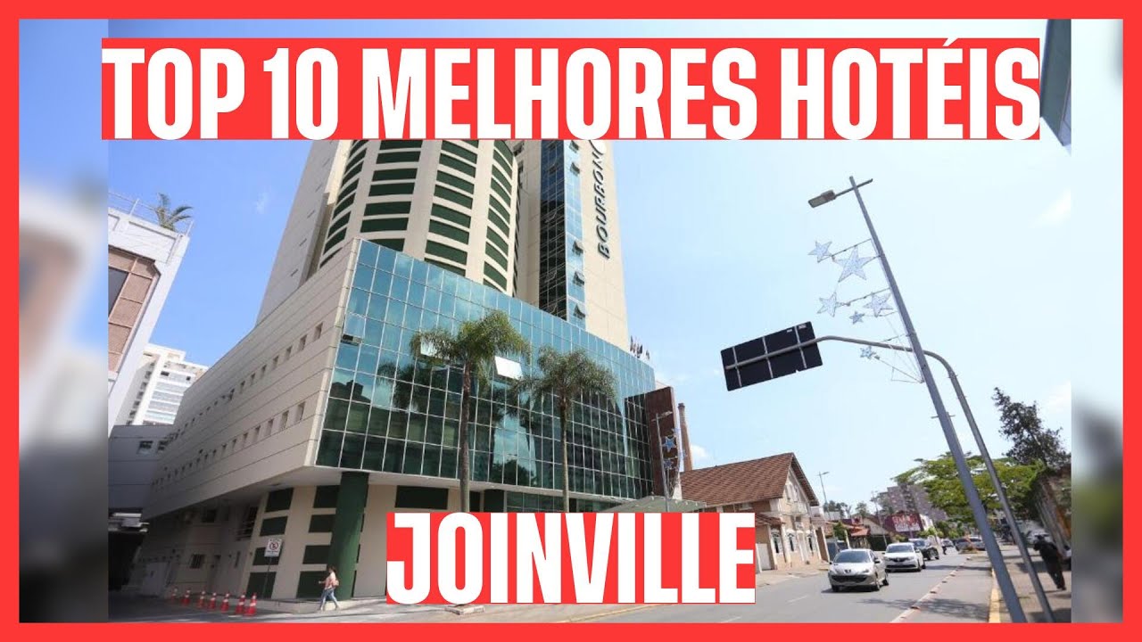 💣 LISTA INCRÍVEL! CONFIRA OS 10 MELHORES HOTÉIS: JOINVILLE - SC