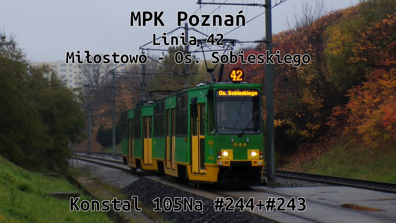 MPK Poznań | Linia 42 | Miłostowo - Os. Sobieskiego | Konstal 105Na #244+#243
