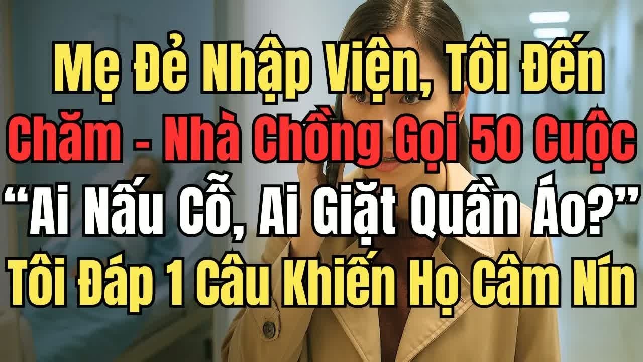 Trong lúc mẹ tôi nhập viện không ai chăm sóc, nhà chồng liên tục gọi hỏi Tết có về không khiến tôi